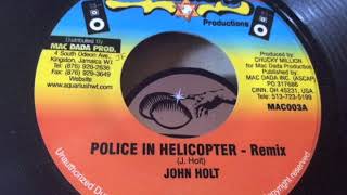 John Holt - Police in Helicopter (Remix) - Mac Dada Productions