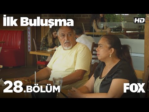 İlk Buluşma 28. Bölüm