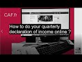 How to do your quarterly declaration of ressources to the caf online