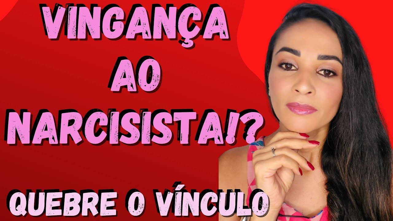 VINGANÇA AO NARCISISTA?! @psyhelenarodrigues