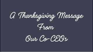 A Thanksgiving Message From Our Co-CEOs