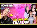 Đức Mõm Đá Live Stream Idol, Gặp Gái THÁI LAN Siêu Cute P8 !!!