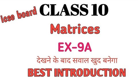matrices class 10 icse Selina Ex-9A introduction||icse board||chapter 9||HERON ACADEMY