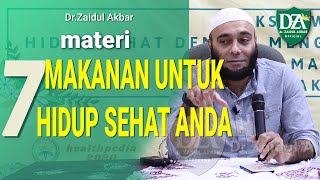 dr. Zaidul Akbar - 7 MAKANAN UNTUK HIDUP SEHAT ANDA