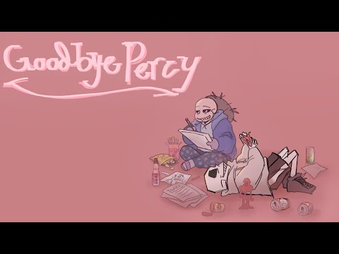 Goodbye Percy // with lyrics