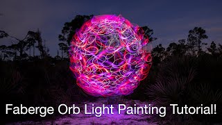 Light Painting Photography Tutorial - How To Light Paint a Faberge Orb!
