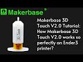 Makerbase 3d touch v20 tutorial how makerbase 3d touch v20 works so perfectly on ender3 printer