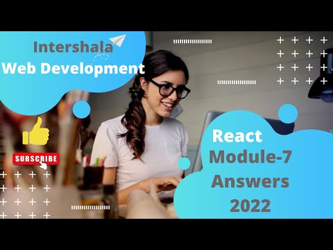 Internshala Web development Module 7 React Solutions 2022|  Module 7 React Answers 2022