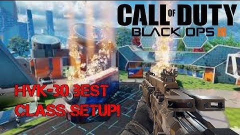 Black Ops 3 | HVK-30 Best Class Setup