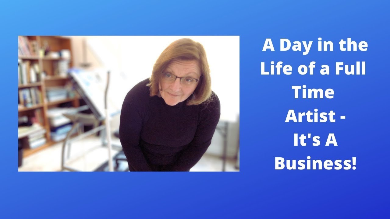 A Day in the Life of A Full Time Artist-It's A Business! - YouTube