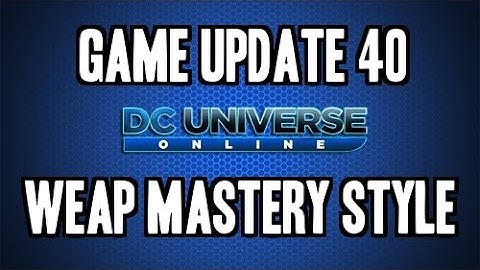 DCUO - Test Server - GU40 - Weapon Mastery Style - Odyssey