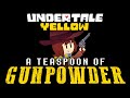 A Teaspoon of Gunpowder - Undertale Yellow OST (Feat. emBer)