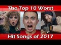 The top 10 worst hit songs of 2017