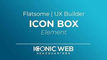 How to Set Up the Icon Box Element in the Flatsome UX Builder