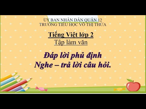 TLV lớp 2 : Đáp lời phủ định. Nghe và trả lời câu hỏi .