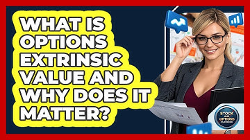 What Is Options Extrinsic Value And Why Does It Matter? - Stock and Options Playbook