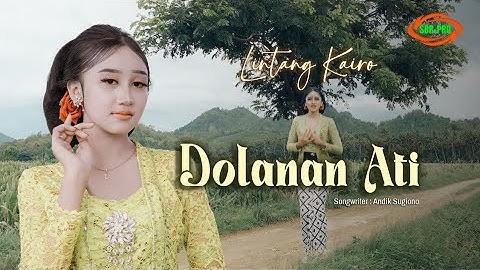 LINTANG KAIRO - DOLANAN ATI ( Original Official Video Music )