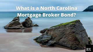 What is a North Carolina Mortgage Broker Bond?