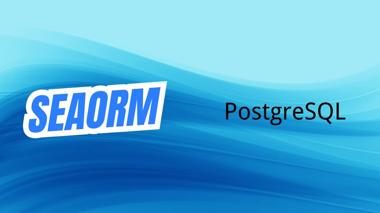 SeaORM | PostgreSQL | Rust | Tutorial - YouTube