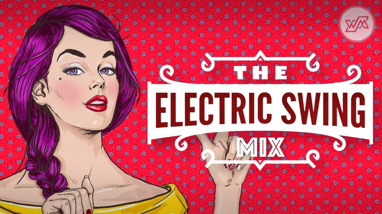 Big Electro Swing Mix   Best of The Best Swing Music