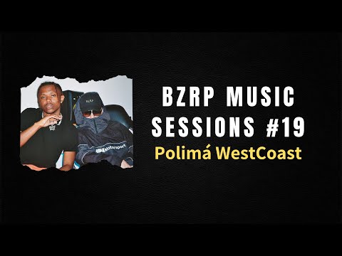 BZRP Music Sessions #19 (letra) Polimá WestCoast