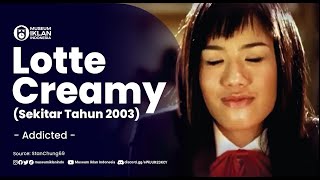 Download lagu Iklan Lotte  Creamy - Addicted (Sekitar tahun 2003?)