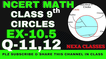 Ex-10.5 Q-11,12 | Chapter 10 | Circles | Class 9th NCERT Math |