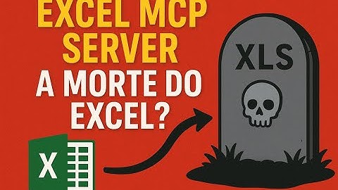 Excel MCP Server  - A morte do Excel?