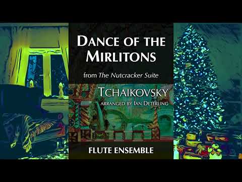 Dance of the Mirlitons from "The Nutcracker" arr. flute ensemble (Score Video)