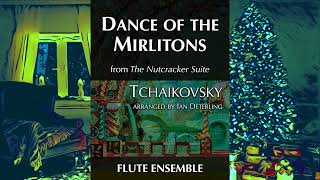 Dance of the Mirlitons from "The Nutcracker" arr. flute ensemble (Score Video)