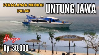 Naik Kapal Dishubmurah Rp 30ribu  Pulau Untung Jawa  Cuma 30 Menit Dari Jakarta  Pantai Indah
