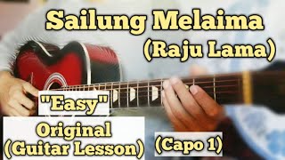 SAILUNG MELAIMA - RAJU LAMA | GUITAR LESSON | EASY CHORDS | (CAPO 1)