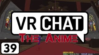 VRChat The Anime Ep.39