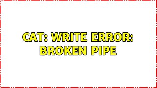 Ubuntu: cat: write error: Broken pipe