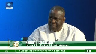 Nigeria@58 Pt 10: Every Country Gets The Type Of Security It Deserves - Hassan Stan-Labo