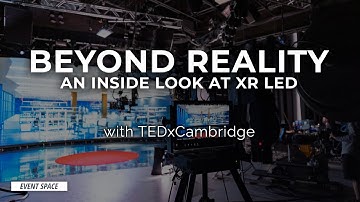 Beyond Reality: An inside look at XR LED with TEDxCambridge | B&H Event Space