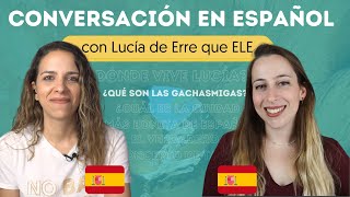 ESCUCHA una CONVERSACIÓN real en ESPAÑOL con Lucía de @ErrequeELE