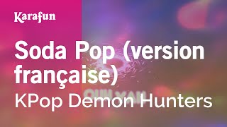 Download Lagu Karaoke Soda Pop (version française) - KPop Demon Hunters * MP3