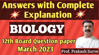 12th Biology Board Paper ( March 2023 ) Answers with Complete Explanation  By - Prof. Prakash Surve