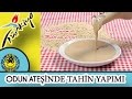 Odun Ateşinde Tahin Nasıl Yapılır? Tahinin Faydaları Neledir?