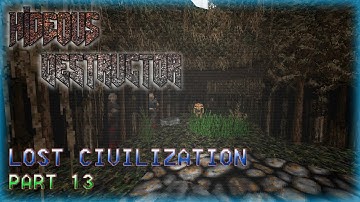 Hideous Destructor | Lost Civilization | No Failure Runs | Part 13