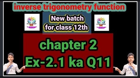 Class 12 Ex 2.1 Q11 Math | Inverse Trigonometry| Q11 Ex 2.1 Class 12 Math | Ex 2.1 Q11 Class 12 Math