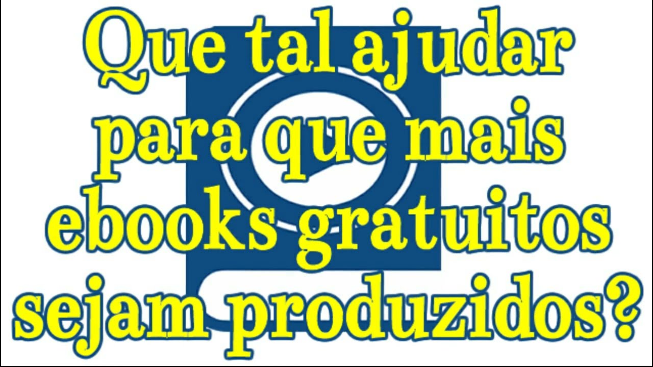 Ajude a produção de ebooks gratuitos