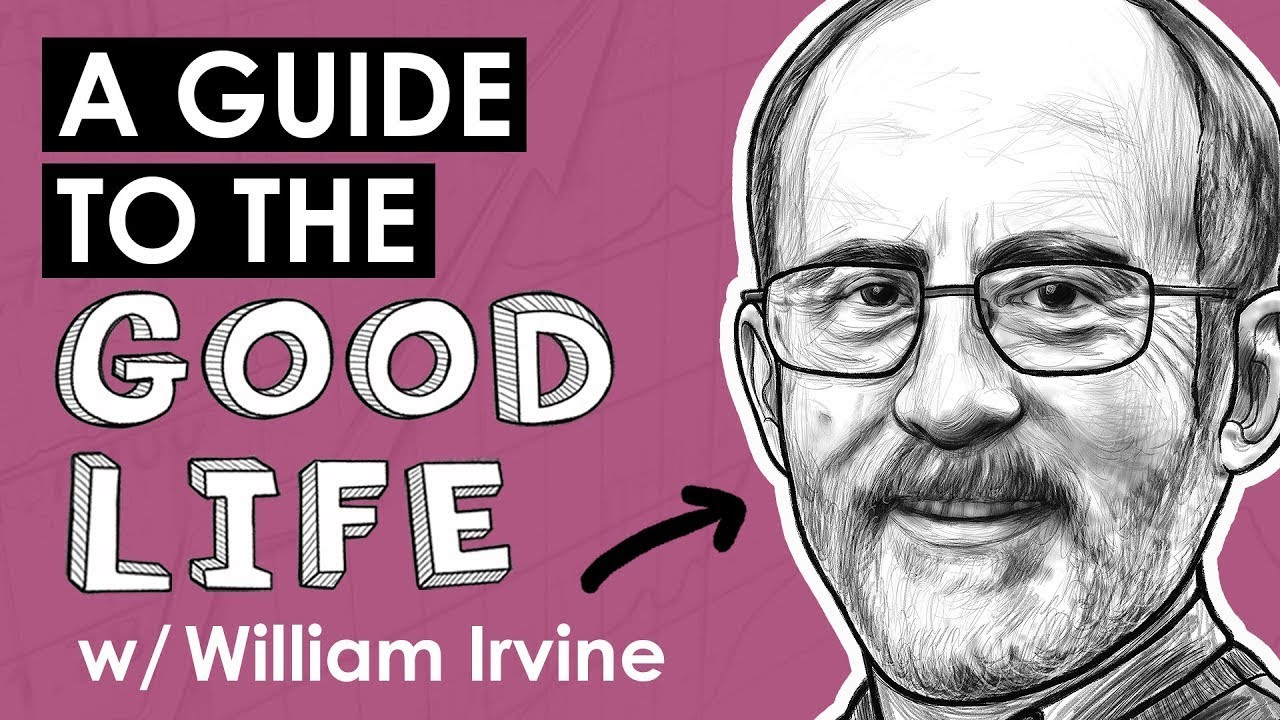 William irvine stoicism a guide to the good life youtube