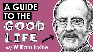 William Irvine: Stoicism | A Guide To The Good Life