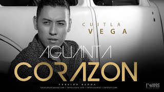 Cuitla Vega - Aguanta Corazon - Lyrics chords