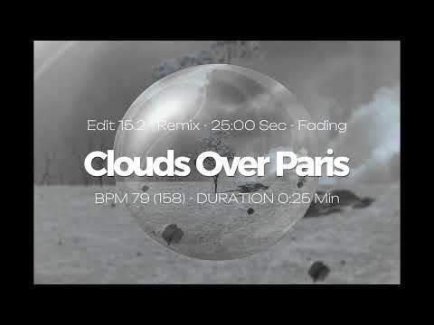 Clouds Over Paris (Chillout) - Edit 15.2 - 25 Sec - Remix - Fade In, Fade Out