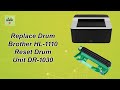 Replace  and reset drum for Brother HL-1110, HL-1111, HL-1112, HL-112A, HL-1118, HL-1210, HL-1212