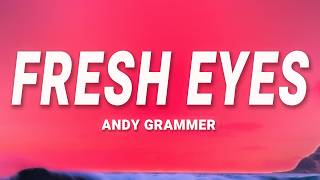 Fresh Eyes - Andy Grammer (Lyrics)