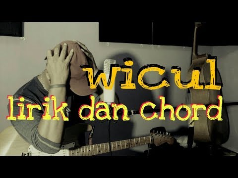 Wicul Lirik Lagu Dan Chord Youtube